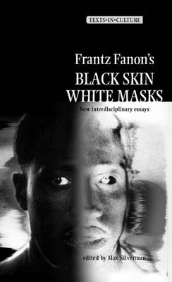 Frantz Fanon's 'Black Skin, White Masks': New Interdisciplinary Essays Paperback Manchester University Press