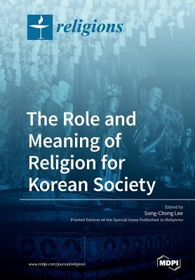 The Role and Meaning of Religion for Korean Society Paperback Mdpi AG