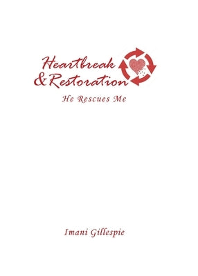 Heartbreak & Restoration: He Rescues Me Paperback Transformed Publishing
