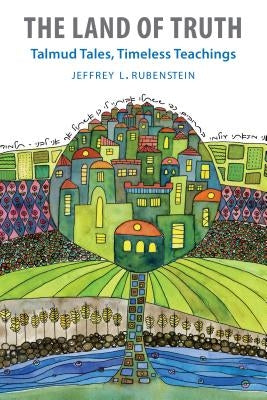 The Land of Truth: Talmud Tales, Timeless Teachings Paperback Jewish Publication Society