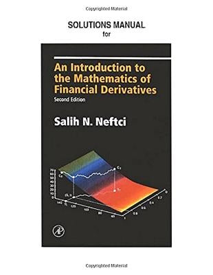 Neftci Solutions Manual to an Introduction to the Mathematics of Financial Derivatives Paperback Academic Press