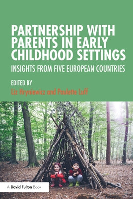 Partnership with Parents in Early Childhood Settings: Insights from Five European Countries Paperback Routledge