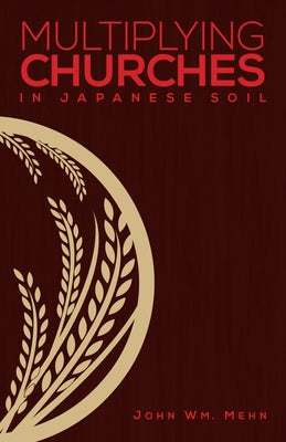 Multiplying Churches in Japanese Soil Paperback William Carey Library Publishers