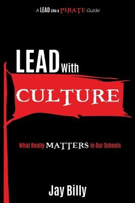 Lead with Culture: What Really Matters in Our Schools Paperback Dave Burgess Consulting