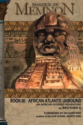 Shades Of Memnon Book 3: African Atlantis Unbound Paperback Createspace Independent Publishing Platform
