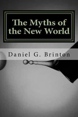 The Myths of the New World Paperback Createspace Independent Publishing Platform