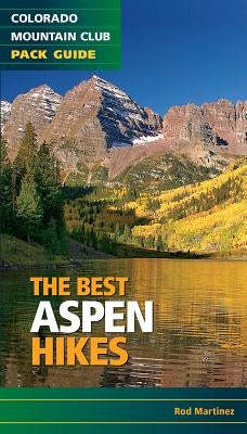 The Best Aspen Hikes Paperback Colorado Mountain Club