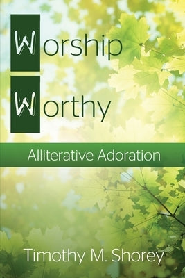 Worship Worthy: Alliterative Adoration Paperback Primedia Elaunch
