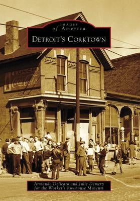 Detroit's Corktown Paperback Arcadia Publishing (SC)