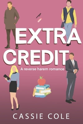 Extra Credit: A College Reverse Harem Romance Paperback Independently Published