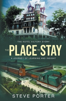 The Place to Stay: The Hotel Victory Story: A Journey of Learning and Insight Paperback Deeper Life Press