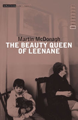 Beauty Queen of Leenane by McDonagh, Martin