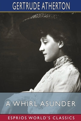 A Whirl Asunder (Esprios Classics) Paperback Blurb