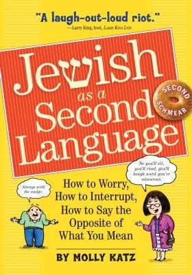 Jewish as a Second Language: How to Worry, How to Interrupt, How to Say the Opposite of What You Mean Paperback Workman Publishing