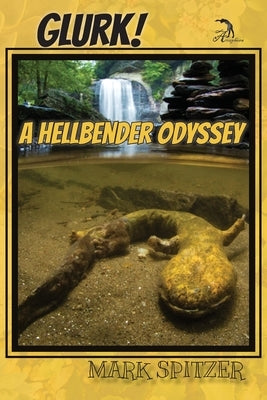 Glurk!: A Hellbender Odyssey Paperback Independently Published