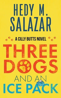 Three Dogs and an Ice Pack: A Cilly Butts Novel Paperback MindStir Media