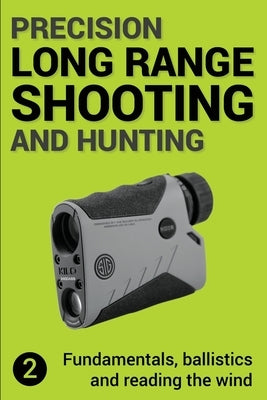 Precision Long Range Shooting And Hunting v2: Fundamentals, ballistics and reading the wind Paperback Createspace Independent Publishing Platform