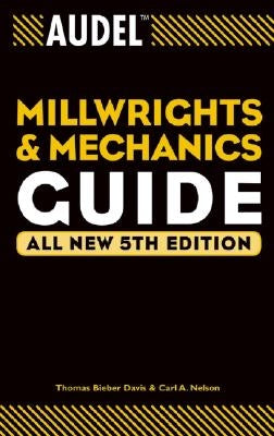 Audel Millwrights and Mechanics Guide Paperback T. Audel