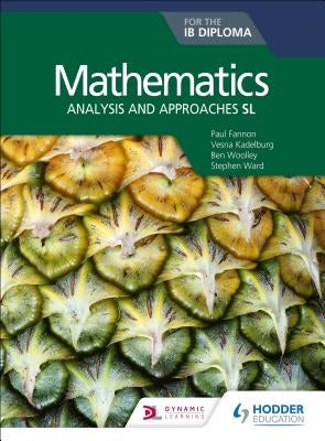 Mathematics for the Ib Diploma: Analysis and Approaches SL Paperback Hodder Education