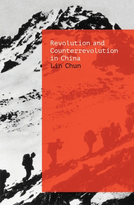 Revolution and Counterrevolution in China Paperback Verso