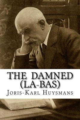 The Damned (La-bas) Paperback Createspace Independent Publishing Platform