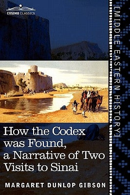How the Codex Was Found: A Narrative of Two Visits to Sinai Paperback Cosimo Classics