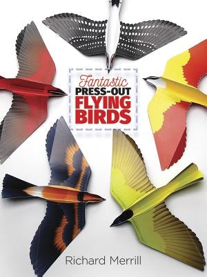 Fantastic Press-Out Flying Birds Paperback Dover Publications