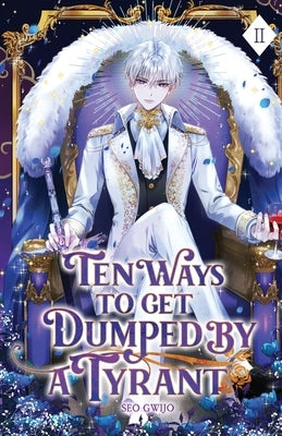 Ten Ways to Get Dumped by a Tyrant: Volume II (Light Novel) Paperback Editio Publishing