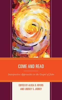 Come and Read: Interpretive Approaches to the Gospel of John Paperback Fortress Academic