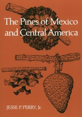 The Pines of Mexico and Central America Paperback Timber Press (OR)