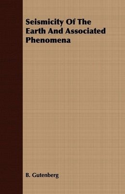 Seismicity Of The Earth And Associated Phenomena Paperback Pringle Press