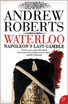 Waterloo: Napoleon's Last Gamble Harper Perennial