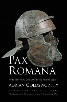 Pax Romana: War, Peace and Conquest in the Roman World Yale University Press