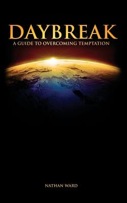 Daybreak: A Guide to Overcoming Temptation Paperback Deward Publishing