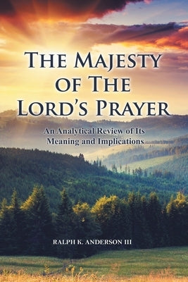 The Majesty of The Lord's Prayer: An Analytical Review of Its Meaning and Implications Paperback Covenant Books