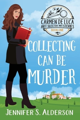 Collecting Can Be Murder: A Cozy Murder Mystery with a Female Amateur Sleuth Paperback Traveling Life Press