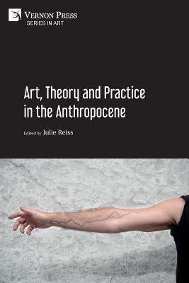 Black and white image of the paperback book "Art, Theory and Practice in the Anthropocene" by Vernon Press with abstract cover art.