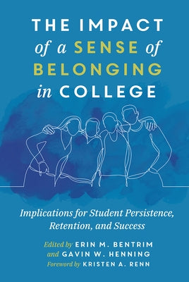 The Impact of a Sense of Belonging in College: Implications for Student Persistence, Retention, and Success Paperback Routledge