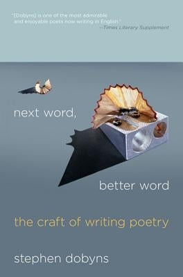 Next Word, Better Word: The Craft of Writing Poetry Paperback St. Martin's Griffin