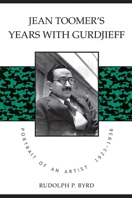 Jean Toomer's Years with Gurdjieff: Portrait of an Artist, 1923-1936 Paperback University of Georgia Press