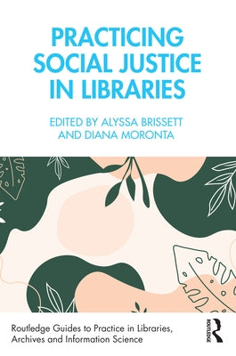 Practicing Social Justice in Libraries Paperback Routledge