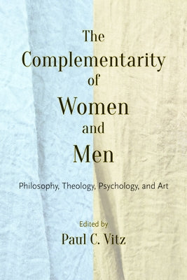 The Complementarity of Women and Men Paperback Catholic University of America Press