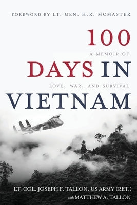 100 Days in Vietnam: A Memoir of Love, War, and Survival by Tallon, Lt Col Joseph F.