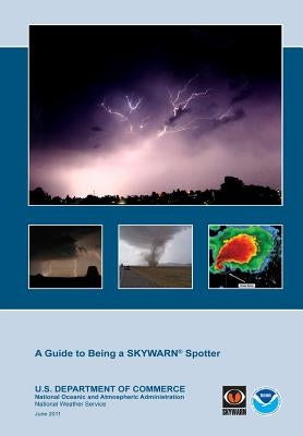 A Guide to Being a Skywarn Spotter Paperback Createspace Independent Publishing Platform