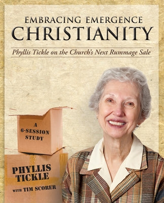 Embracing Emergence Christianity Participant's Workbook: Phyllis Tickle on the Church's Next Rummage Sale Paperback Morehouse Education Resources