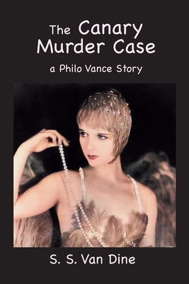 The Canary Murder Case: A Philo Vance Story Paperback Bigfontbooks