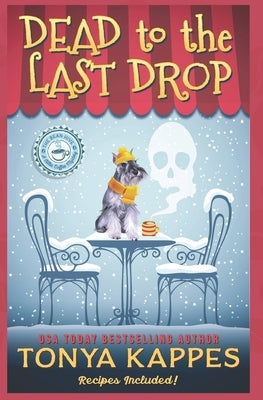 Dead To The Last Drop: A Cozy Mystery (A Killer Coffee Mystery Book Eight) Paperback Independently Published