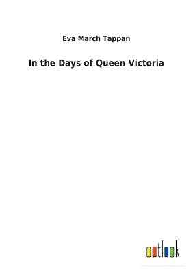 In the Days of Queen Victoria Paperback Salzwasser-Verlag Gmbh
