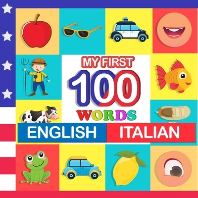 my first 100 words English-Italian: Learn Italian for kids aged 2-7 Paperback Independently Published