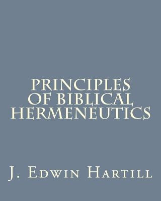 Principles of Biblical Hermeneutics Paperback Createspace Independent Publishing Platform